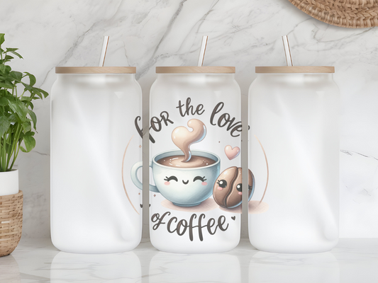 "For the Love of Coffee" Glass Can Frosted Design